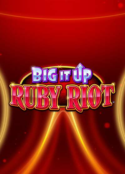Big It Up Ruby Riot slots